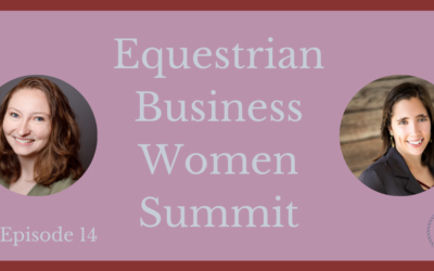 Episode 14 – Equestrian Businesswomen Summit
